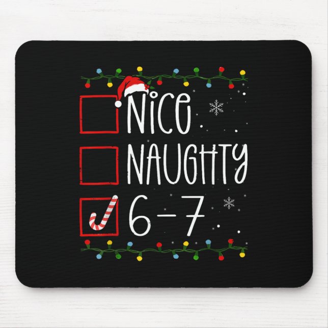 Funny 67 Six Seven Meme Christmas Naughty Nice Lis Mouse Pad (Front)