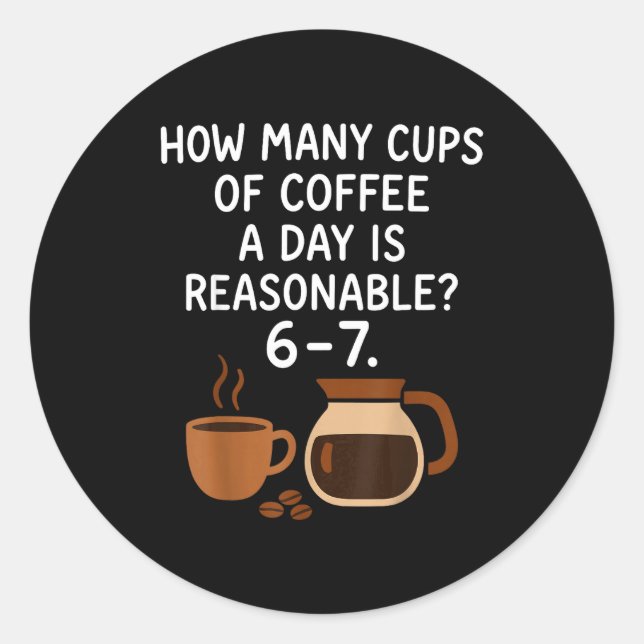Funny 67 Six Seven Meme Coffee Lover Teacher  Classic Round Sticker (Front)