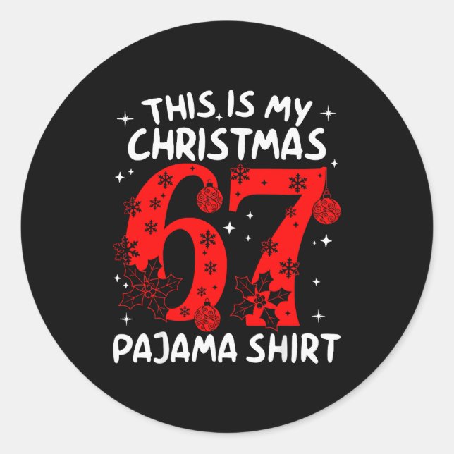 Funny 67 Six Seven Meme This Is My Christmas Pajam Classic Round Sticker (Front)