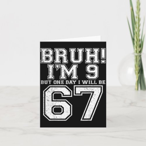 Funny 67 Six Seven Teen Bruh Nine 9 Birthday 