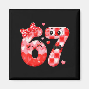 Funny 67 Valentines Meme Six Seven Heart 6 7 Women Magnet