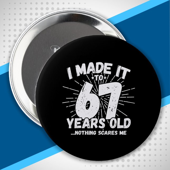 Funny 67th Birthday Quote Sarcastic 67 Year Old Button (Creator Uploaded)