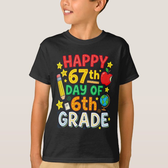 Funny 67th Day Of 6th Grade Teacher Student Six Se T-Shirt (Front)