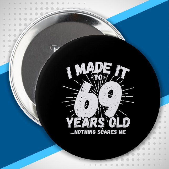 Funny 69th Birthday Quote Sarcastic 69 Year Old Button (Creator Uploaded)