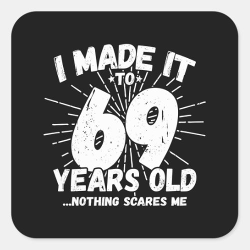 Funny 69th Birthday Quote Sarcastic 69 Year Old Square Sticker