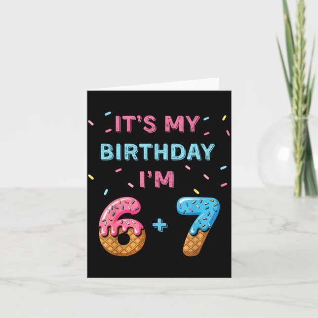 Funny 6 7 13th Birthday - 13th Birthday Six Seven  Card (Front)