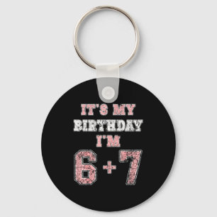 Funny 6 7 13th Birthday Six Seven Teenager 13 Year Keychain