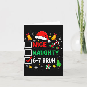 Funny 6-7 Bruh Christmas Checklist Cute Naughty Ni Card