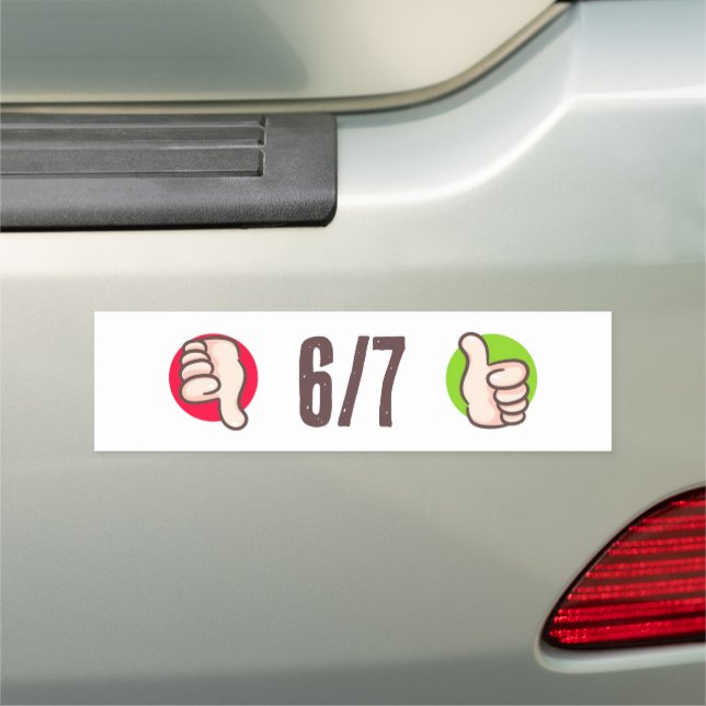 Funny 6/7 Meme Car Bumper Magnet (In Situ)