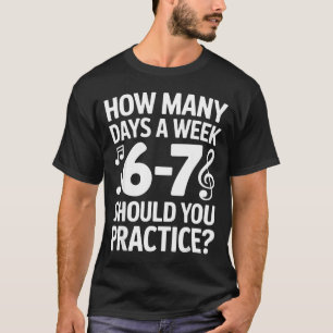 Funny 6 7 Meme Music Students Six Seven Outfit Mus T-Shirt