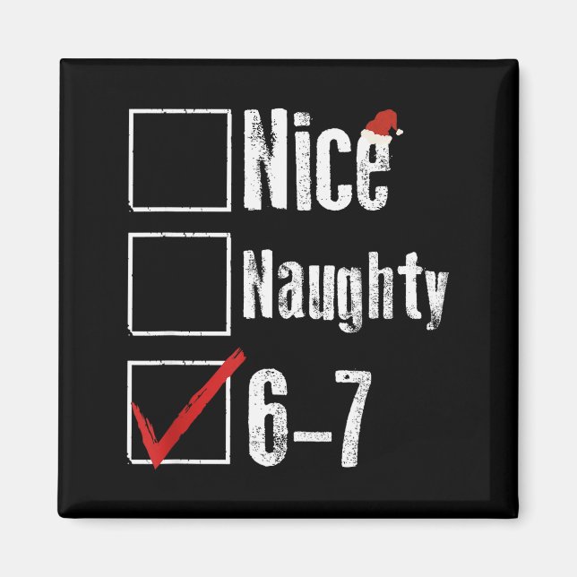 Funny 6-7 Meme Nice Naughty 67 Christmas Brain Rot Magnet (Front)