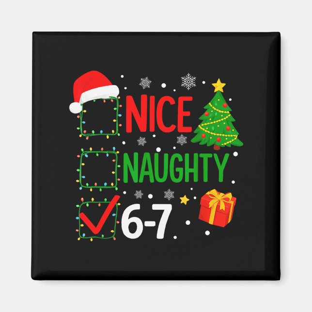 Funny 6-7 Meme Nice Naughty 67 Christmas Brain Rot Magnet (Front)