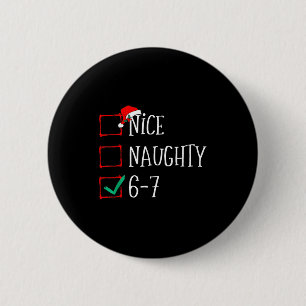 Funny 6-7 Meme Nice Naughty 67 Christmas Six Seven Button