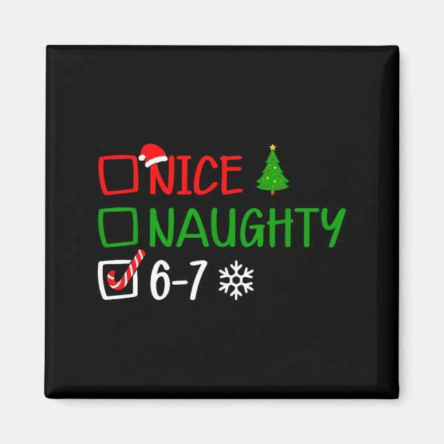 Funny 6-7 Meme Nice Naughty Christmas Brain Rot Gr Magnet (Front)