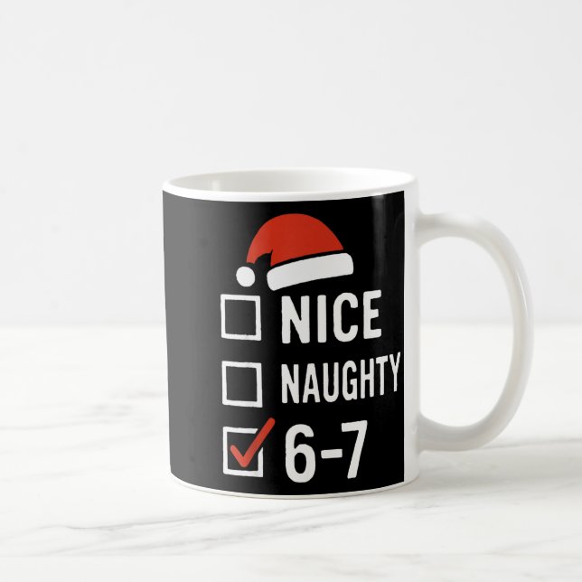 Funny 6-7 Meme Nice Naughty Christmas, Six Seven C Coffee Mug (Right)