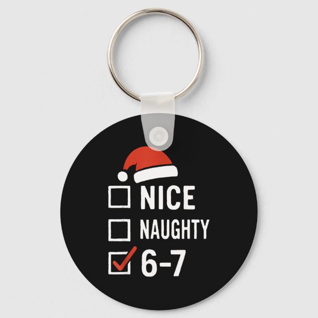Funny 6-7 Meme Nice Naughty Christmas, Six Seven C Keychain (Front)