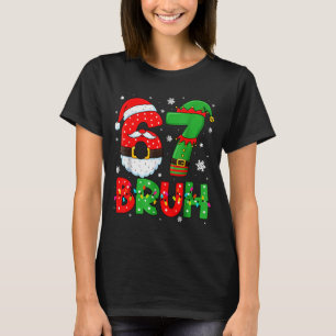 Funny 6 7 Six Seven Bruh Meme Christmas Santa Elf T-Shirt