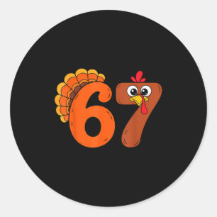 Funny 6 7 Six Seven Meme Thanksgiving Turkey Holid Classic Round Sticker