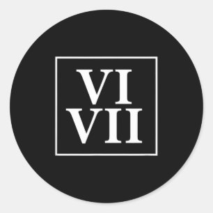 Funny 6 7 Six Seven Roman Numerals Meme History Te Classic Round Sticker