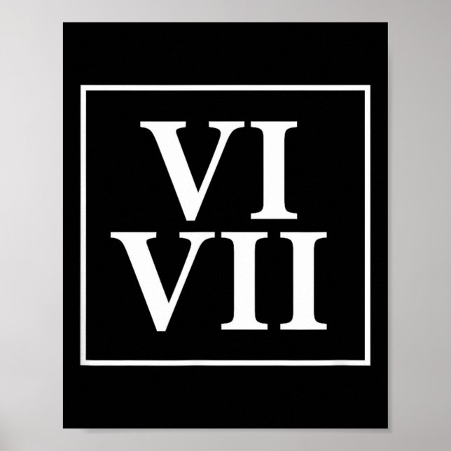 Funny 6 7 Six Seven Roman Numerals Meme History Te Poster (Front)