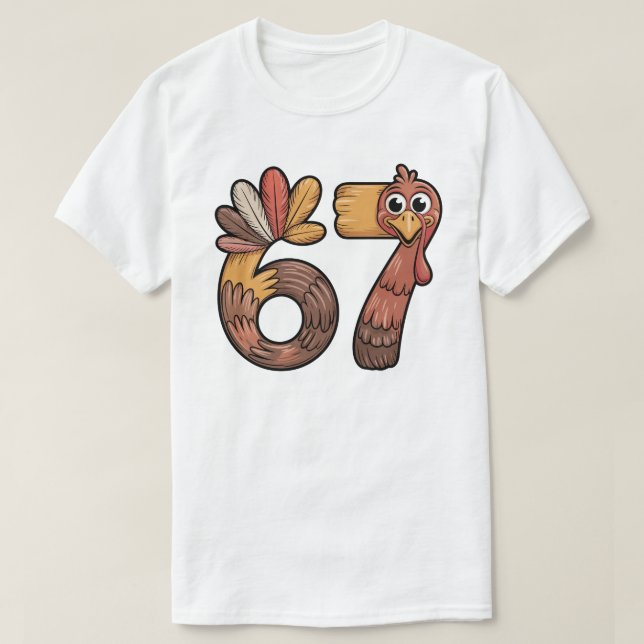 Funny 6 7 Turkey, Thanksgiving Meme T-Shirt (Design Front)