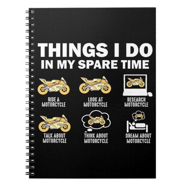 Funny 6 Things I Do In My Spare Time Motorcycle Notebook (Front)