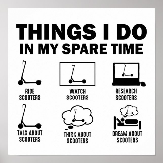 Funny 6 Things I Do In My Spare Time Scooters Poster (Front)