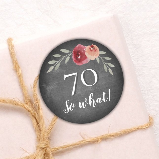 Funny 70 So What Chalkboard Floral 70th Birthday Classic Round Sticker (Creator Uploaded)