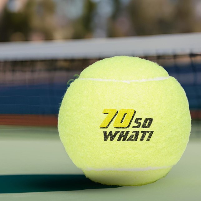 Funny 70 so what Inspirational Quote 70th Birthday Tennis Balls (Creator Uploaded)