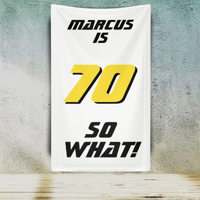 Funny 70 so what Quote 70th Birthday Party Banner (Creator Uploaded)