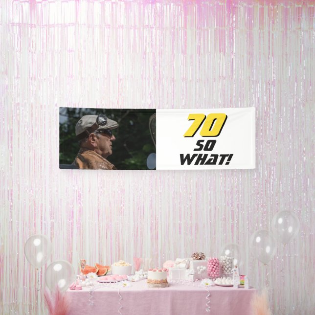 Funny 70 so what Quote Photo 70th Birthday Party  Banner (Party)