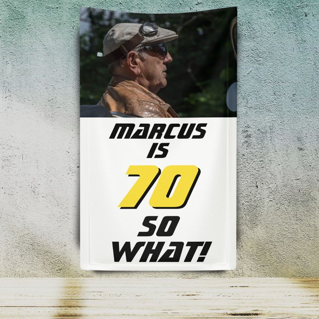 Funny 70 so what Quote Photo 70th Birthday Party Banner (Creator Uploaded)