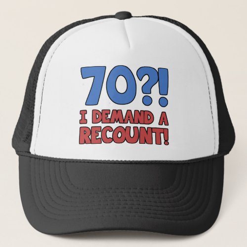 Funny 70th Birthday Gag Gift Trucker Hat