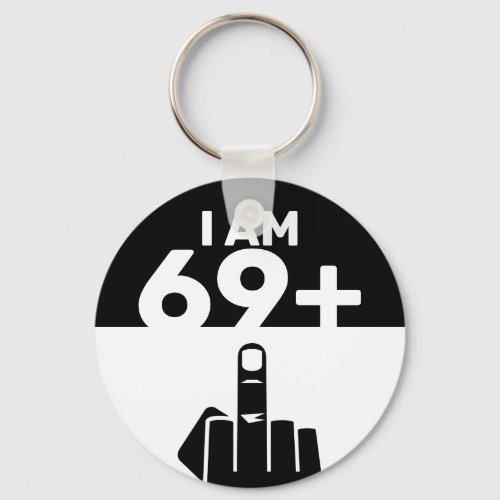 Funny 70th Birthday Gift 69 Plus one Keychain