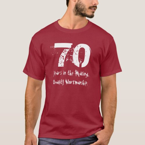 Funny 70th Birthday Quality Workmanship T_Shirt