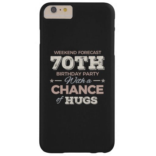 Funny 70th birthday sayings barely there iPhone 6 plus case