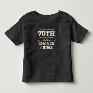 Funny 70th birthday sayings toddler t-shirt