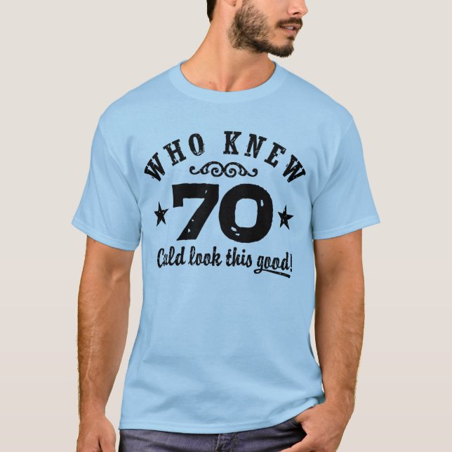 Funny 70th Birthday T-Shirt (Front)