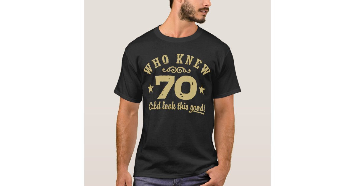 Funny 70th Birthday T Shirt Zazzle 