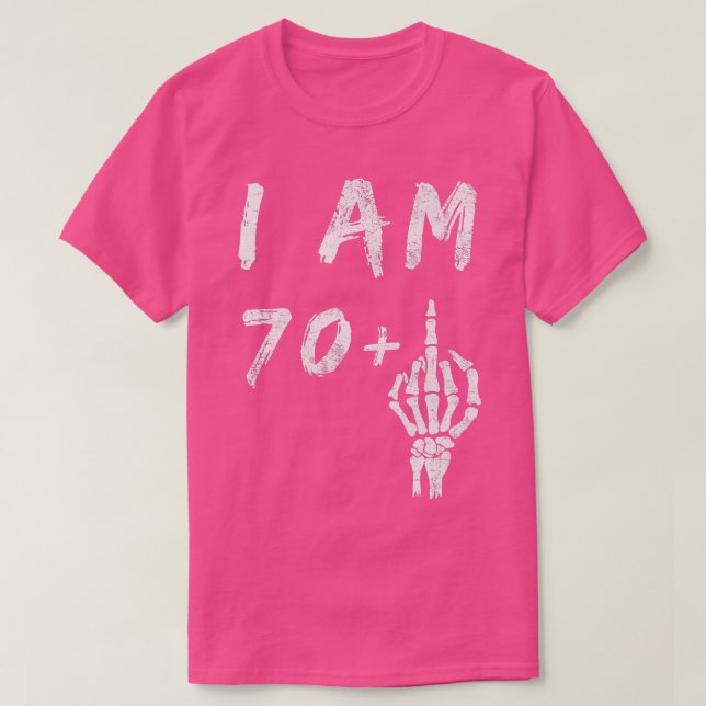 Funny 71st Birthday I Am 70 Plus Skeleton Middle F T-Shirt (Design Front)