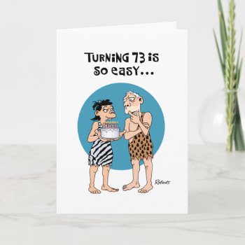 Funny 73rd Birthday Card by TomR1953 at Zazzle