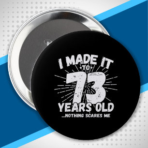 Funny 73rd Birthday Quote Sarcastic 73 Year Old Button