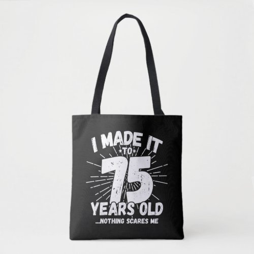 Funny 75th Birthday Quote Sarcastic 75 Year Old Tote Bag