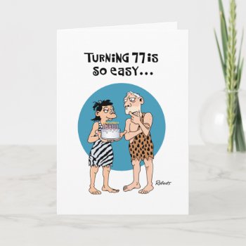 Funny 77th Birthday Card by TomR1953 at Zazzle