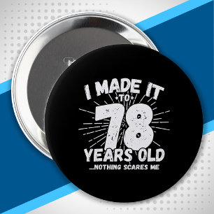 Funny 78th Birthday Quote Sarcastic 78 Year Old Button