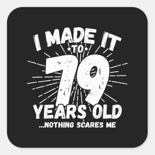 Funny 79th Birthday Quote Sarcastic 79 Year Old Square Sticker