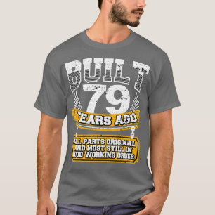 Funny 79th Birthday Shirt Vintage Built 79 Years A