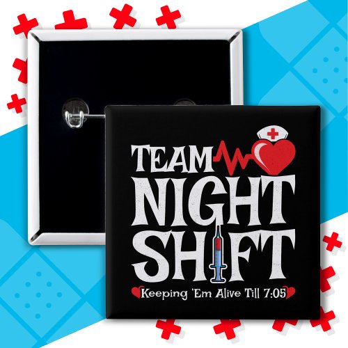 Funny 705 Team Night Shift Nurse Appreciation Button
