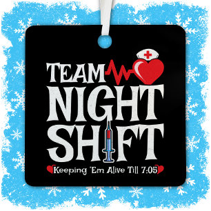 Funny 7:05 Team Night Shift Nurse Appreciation Metal Ornament