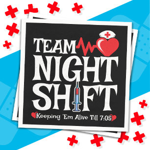 Funny 7:05 Team Night Shift Nurse Appreciation Napkins